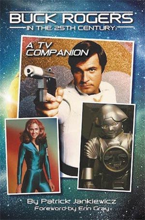 Buck Rogers In The 25th Century A TV Companion SC