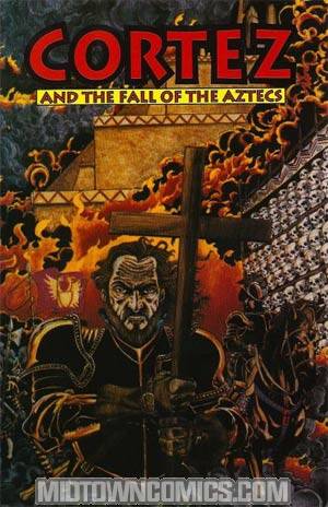 Cortez And The Fall Of The Aztecs #1