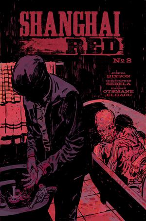 Shanghai Red #2 Cover A Regular Josh Hixson & Hassan Otsmane-Elhaou Cover RECOMMENDED_FOR_YOU