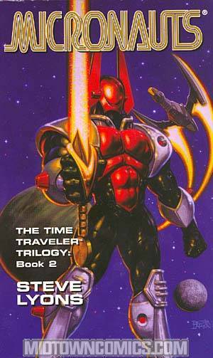 Micronauts The Time Traveler Trilogy Book 2 MMPB