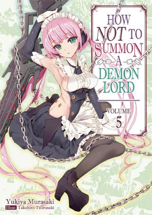 How Not To Summon Demon Lord Light Novel Vol 5