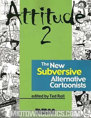Attitude 2 The New Subversive Alternative Cartoonists