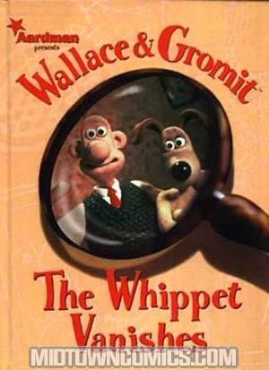 Wallace And Gromit Whippet Vanishes HC