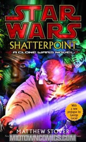Star Wars A Clone Wars Novel Shatterpoint MMPB