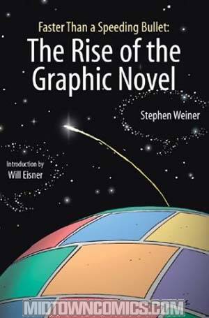 Faster Than A Speeding Bullet The Rise Of The Graphic Novel SC
