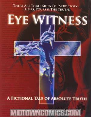 Eye Witness A Fictional Tale Of Absolute Truth SC