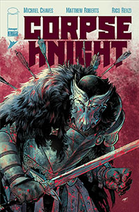 Corpse Knight #1 Cover A Regular Matthew Roberts & Rico Renzi Cover Recommended Pre-Orders