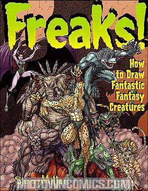 Freaks How To Draw Fantastic Fantasy Creatures SC