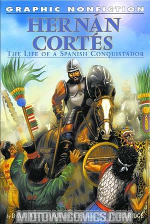 Graphic Nonfiction Hernan Cortes GN