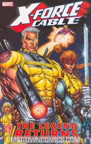 X-Force & Cable Vol 1 The Legend Returns TP