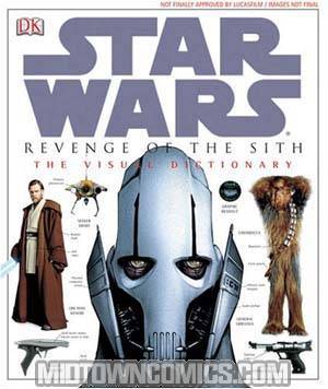Star Wars Episode III Revenge Of The Sith Visual Dictionary HC