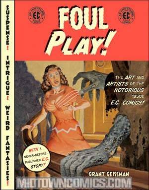Foul Play The Art And Artists Of The Notorious 1950s E.C. Comics TP