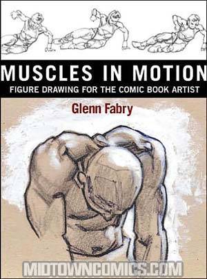 Muscles In Motion Figure Drawing For The Comic Book Artist SC