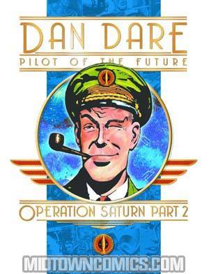Dan Dare Pilot Of The Future Vol 6 Operation Saturn Part 2 HC