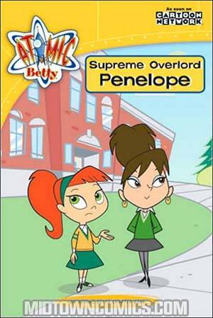 Atomic Betty Supreme Overlord Penelope Young Readers TP