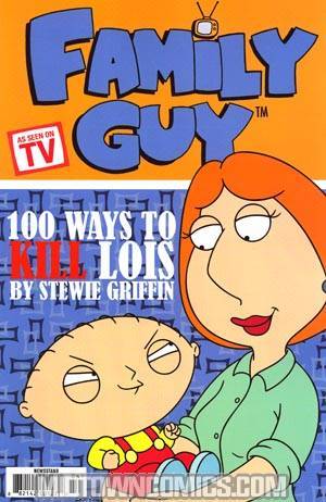 Family Guy #1 100 Ways To Kill Lois By Stewie Griffin