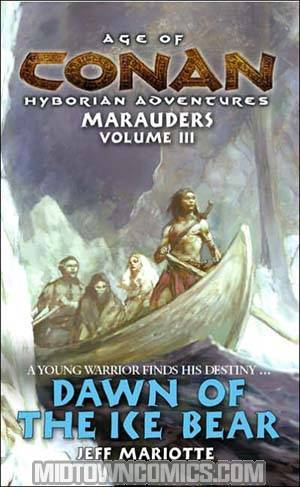 Age Of Conan Marauders Vol 3 Dawn Of The Ice Bear MMPB