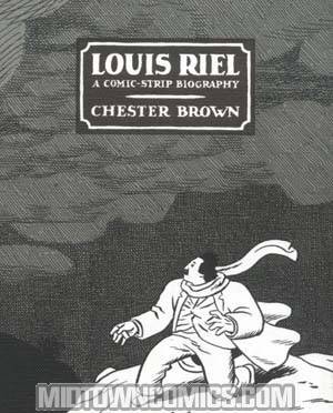 Louis Riel A Comic-Strip Biography TP