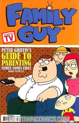 Family Guy #2 Peter Griffins Guide To Parenting Family Comes First (Right After TV)