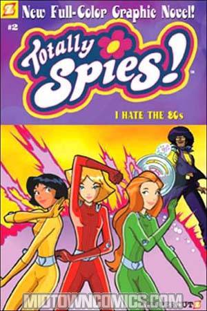 Totally Spies Vol 2 I Hate The 80s HC