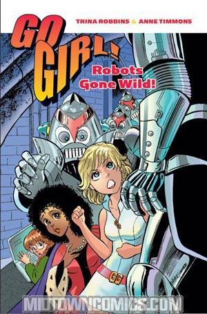 Go Girl Vol 3 Robots Gone Wild TP