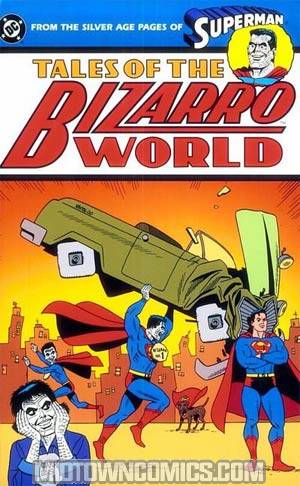 Tales Of The Bizarro World #