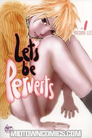 Lets Be Perverts Vol 1 GN