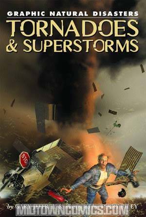 Graphic Natural Disasters Tornadoes & Superstorms GN