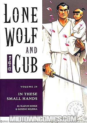 Lone Wolf & Cub Vol 24 In These Small Hands TP