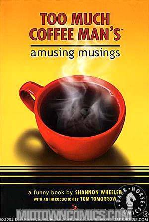 Too Much Coffee Man Amusing Musings TP