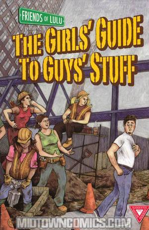 Friends Of Lulu Presents Girls Guide To Guys Stuff GN