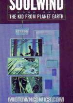 Soulwind Vol I Kid From Planet Earth TP