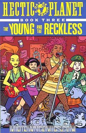 Hectic Planet Book 3 Young And Reckless