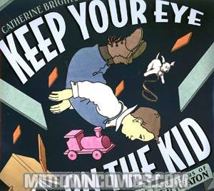 Keep Your Eye On The Kid The Early Years Of Buster Keaton HC