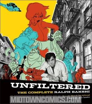 Unfiltered The Complete Ralph Bakshi HC