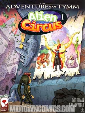 Adventures Of Tymm Alien Circus #1