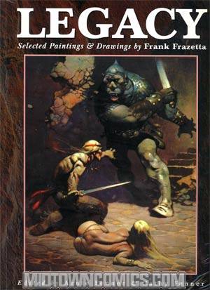 Legacy Selected Paintings & Drawings By Frank Frazetta TP