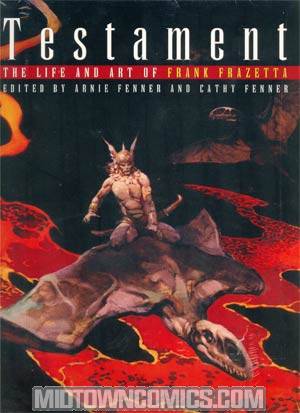 Testament The Life And Art Of Frank Frazetta TP