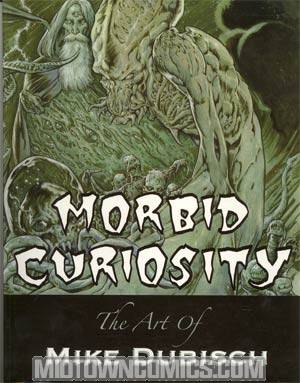 Morbid Curiosity The Art Of Mike Dubisch TP