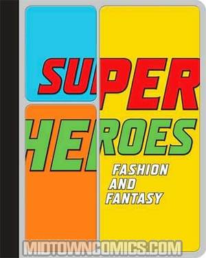 Super Heroes Fashion And Fantasy HC