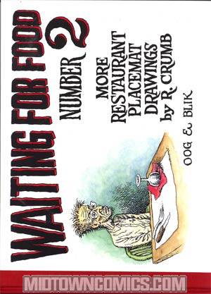 Waiting For Food Vol 2 More Restaurant Placemat Drawings By R Crumb HC New Printing