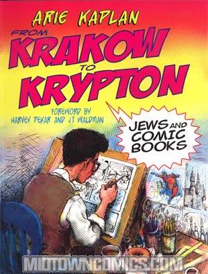 From Krakow To Krypton Jews & Comic Books SC