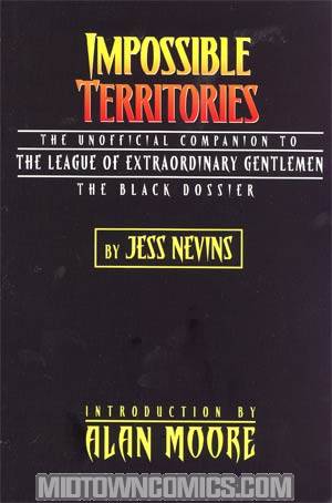 Impossible Territories Unofficial Companion To The League Of Extraordinary Gentlemen Black Dossier TP