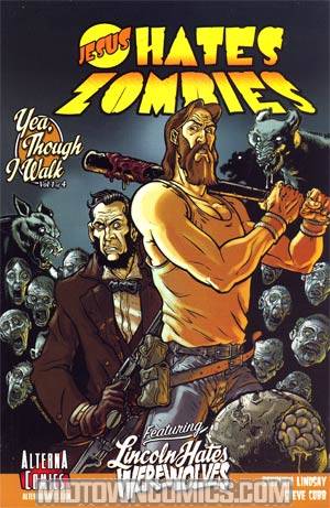 Jesus Hates Zombies Featuring Lincoln Hates Werewolves In Yea Though I Walk Vol 1 GN