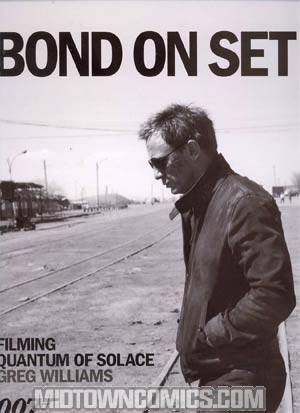 Bond On Set Filming Quantum Of Solace HC