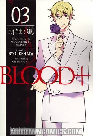 Blood Plus Novel Vol 3 Boy Meets Girl