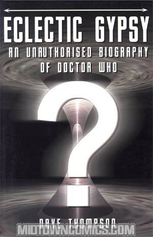 Doctor Who Eclectic Gypsy An Unauthorized Biography TP