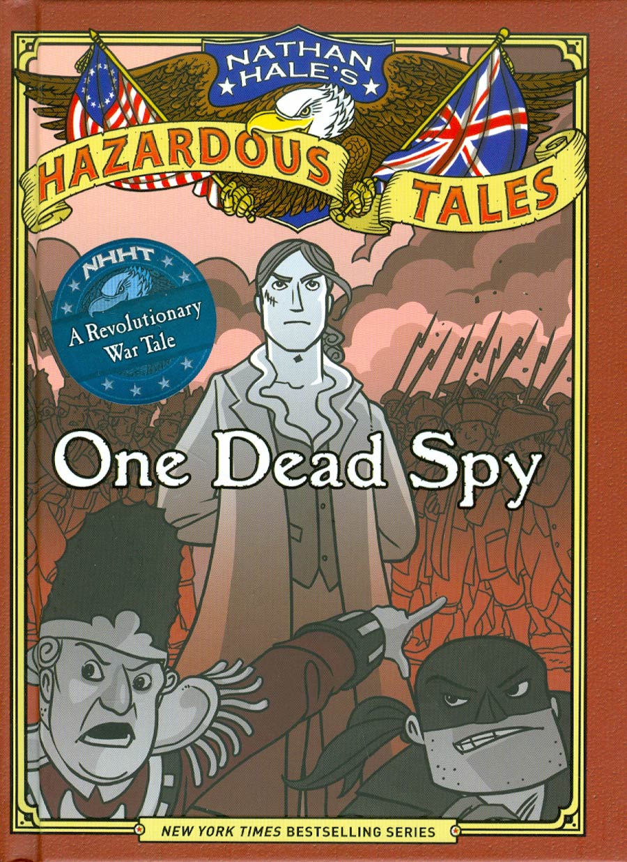 Nathan Hales Hazardous Tales Vol 1 One Dead Spy HC