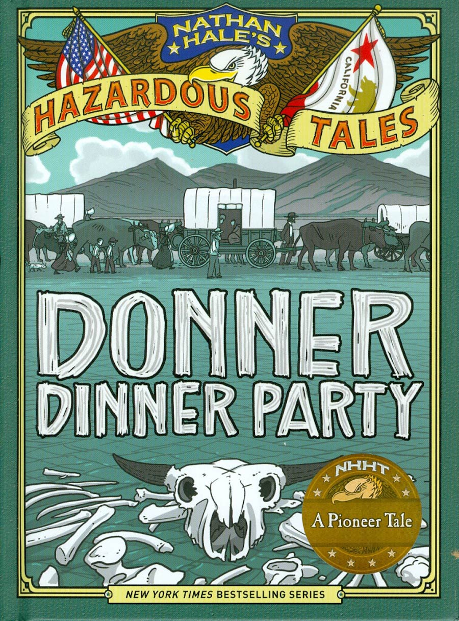 Nathan Hales Hazardous Tales Vol 3 Donner Dinner Party HC