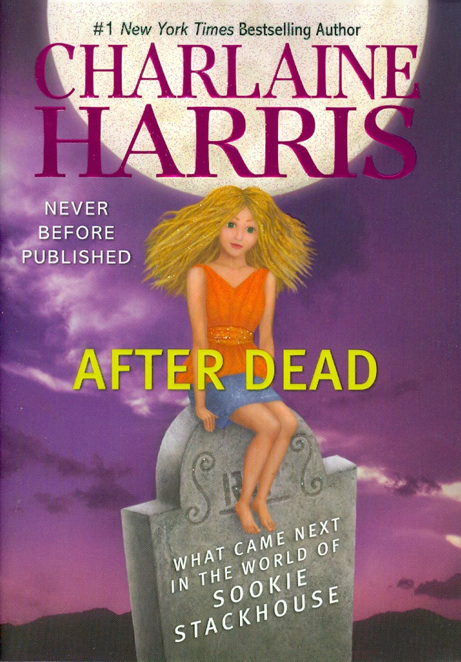 After Dead What Came Next In The World Of Sookie Stackhouse HC